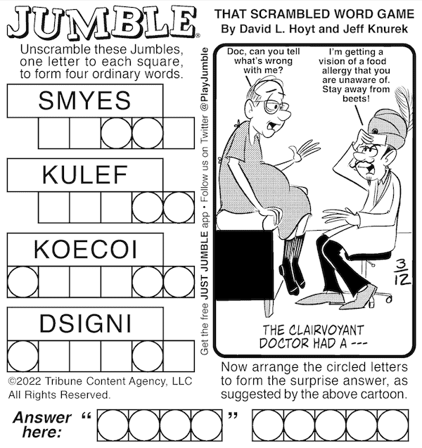 In this week's Jumbles, we ask, Who needs a doc? In the classic puzzle, a clairvoyant doc has the answers