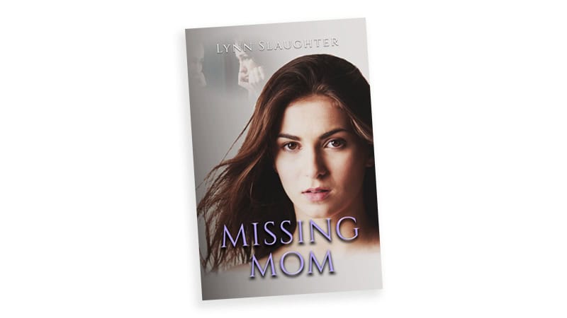 Book cover for Missing Mom by Lynn Slaughter, a late-in-life novelist